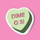 Dime Q Si Vinyl Sticker